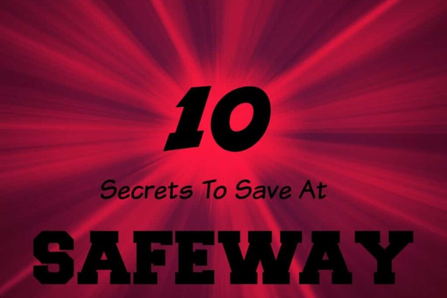 10 Safeway Money Saving Tips You Probably Didn’t Know #Safeway