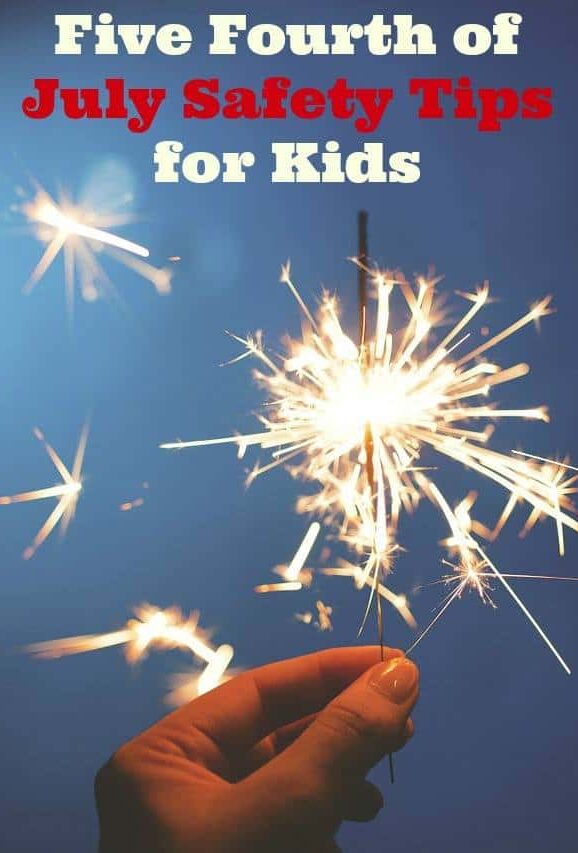 Five Fourth of July Safety Tips for Kids – #FouthOfJuly