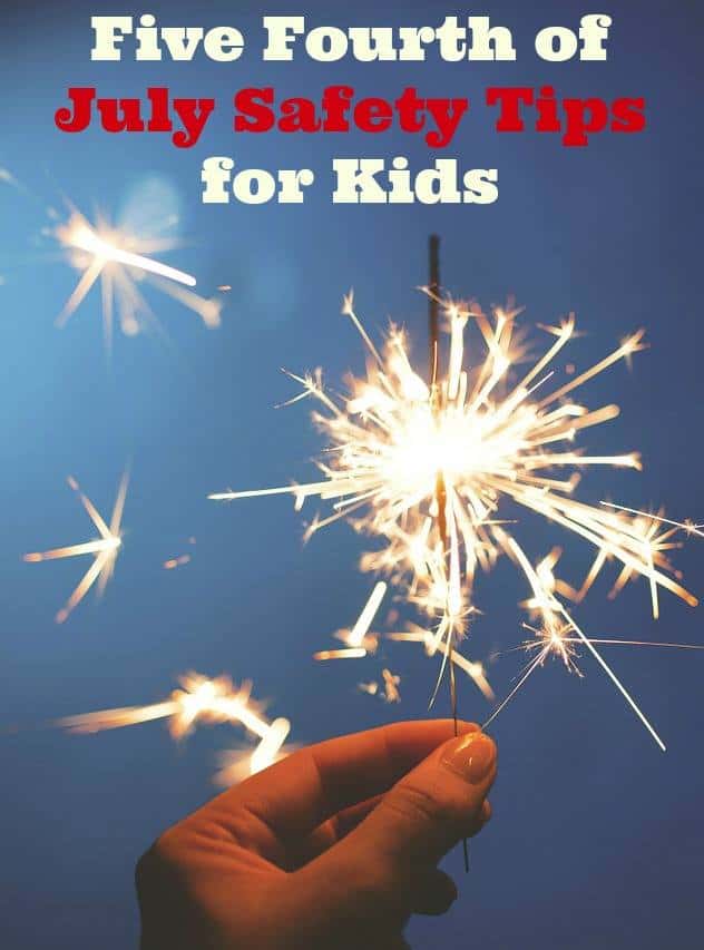 Five Fourth of July Safety Tips for Kids – #FouthOfJuly 4th of july safety