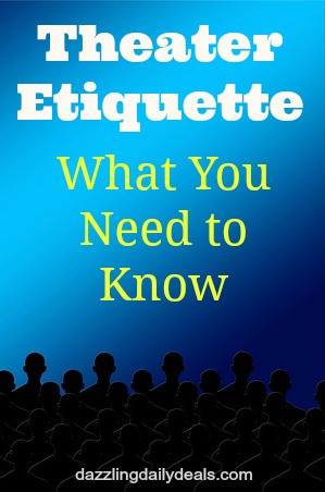 Theater Etiquette – What You Need to Know Theater Etiquette