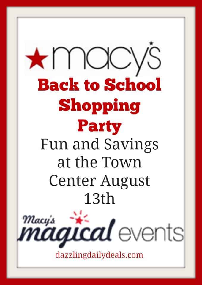 Macy’s Back to School Shopping Party – Fun and Savings at the Town Center August 13th #MacysBTS macys