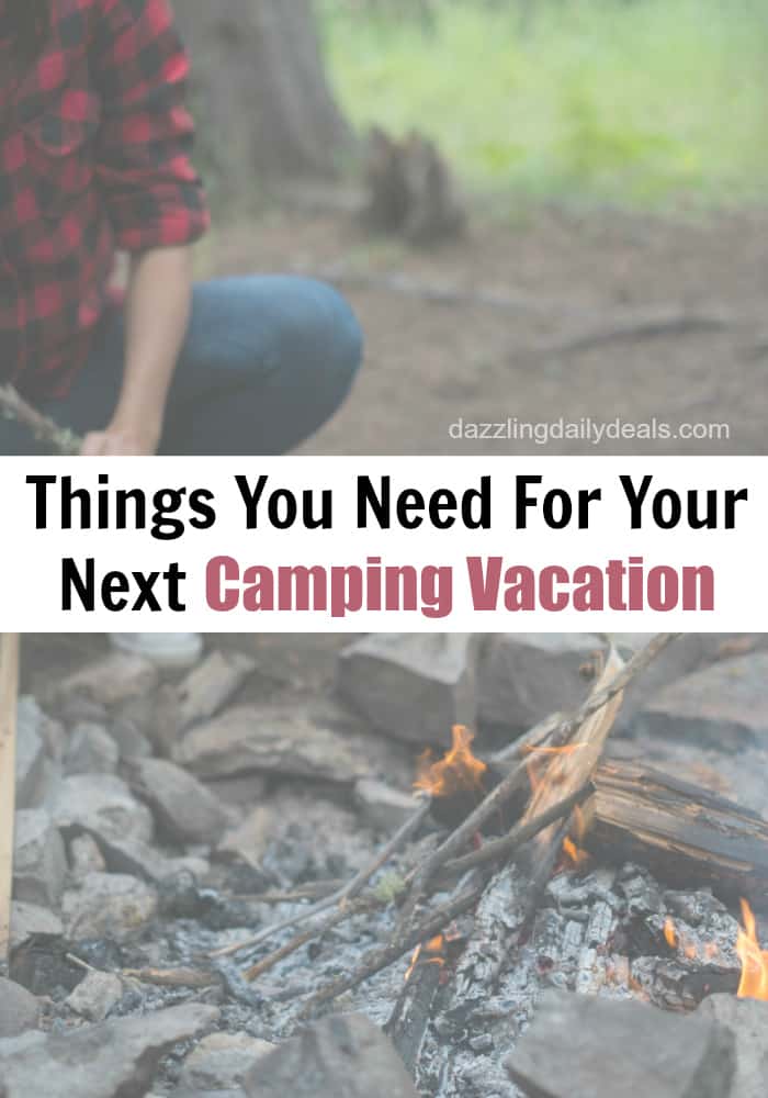 Things You Need For Your Next Camping Vacation