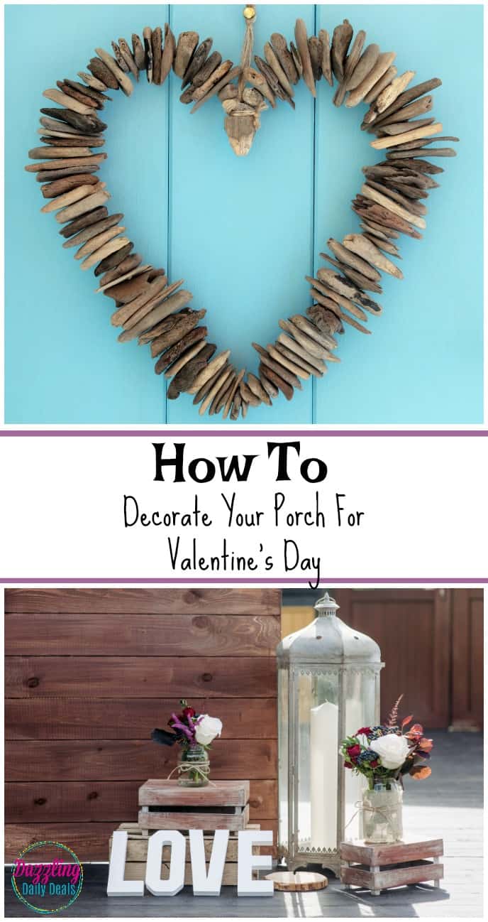 How To Decorate Your Porch For Valentine’s Day