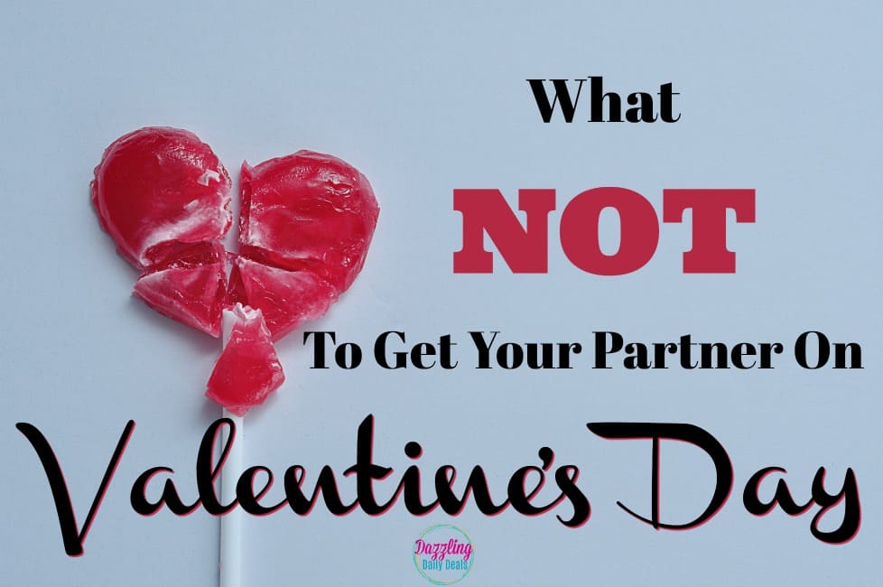 What NOT To Get Your Partner On Valentines Day