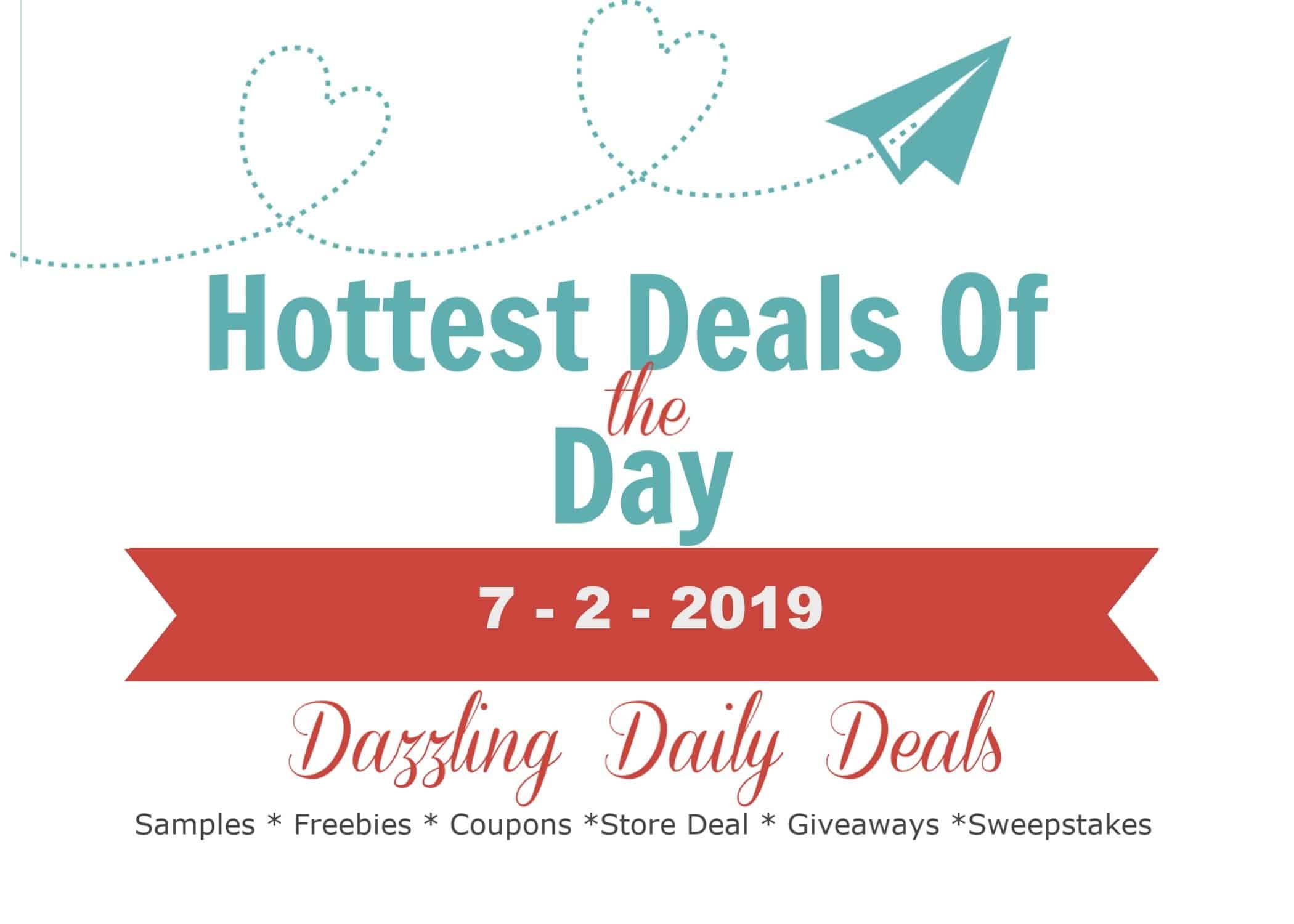 Hottest Deals Of The Day – 7-2-19 deals of the day