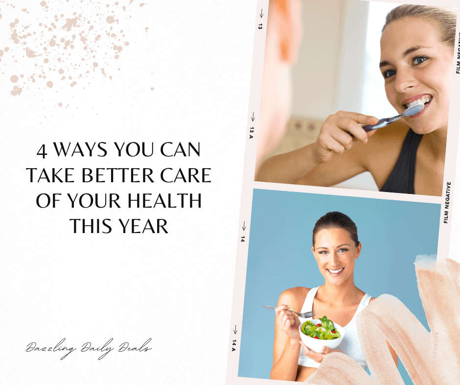 4 Ways to Take Better Care of Your Health This Year 4 Ways to Take Better Care of Your Health This Year