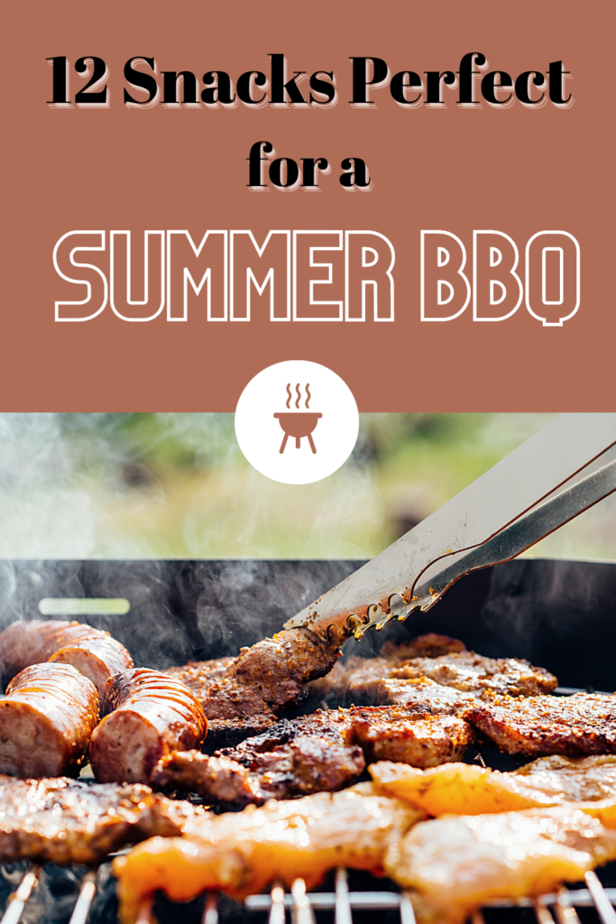 12 Snacks Perfect for a Summer BBQ 12 Snacks Perfect for a Summer BBQ