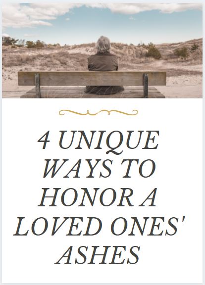 4 Unique Ways To Honor A Loved Ones’ Ashes 4 Unique Ways To Honor A Loved Ones’ Ashes