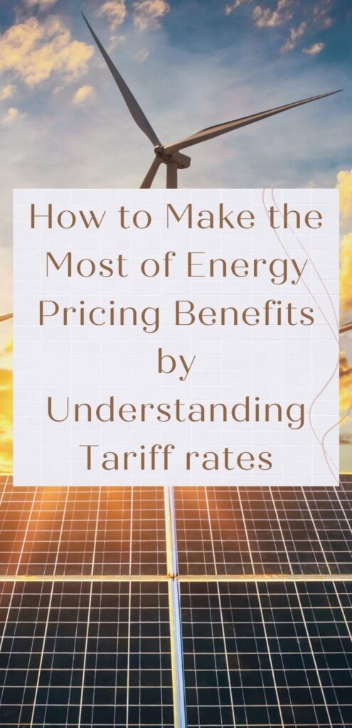 How to Make the Most of Energy Pricing Benefits by Understanding Tariff rates How to Make the Most of Energy Pricing Benefits by Understanding Tariff rates