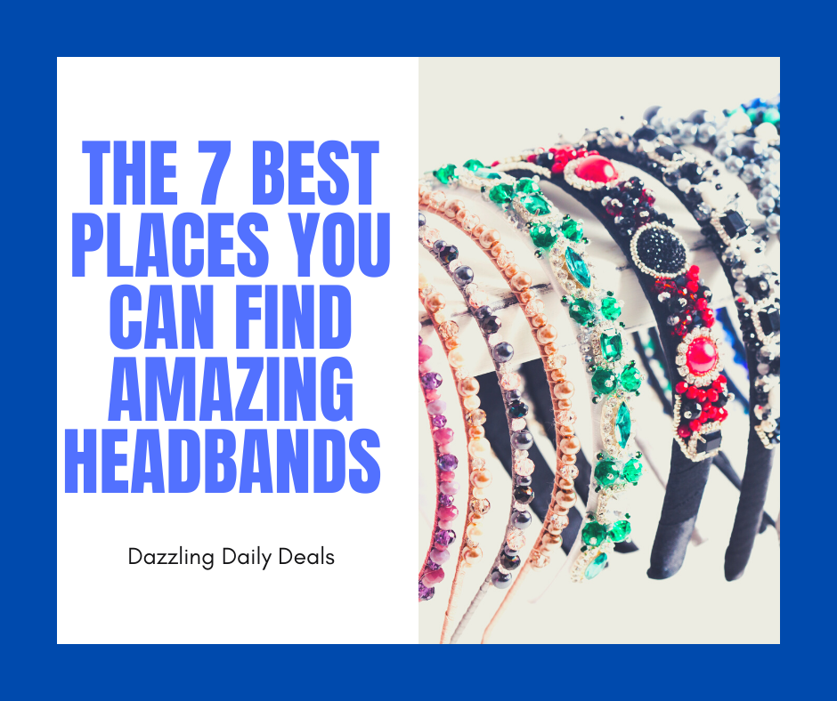 The 7 Best Places You Can Find Amazing Headbands