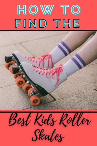 How to Find the Best Kids Roller Skates