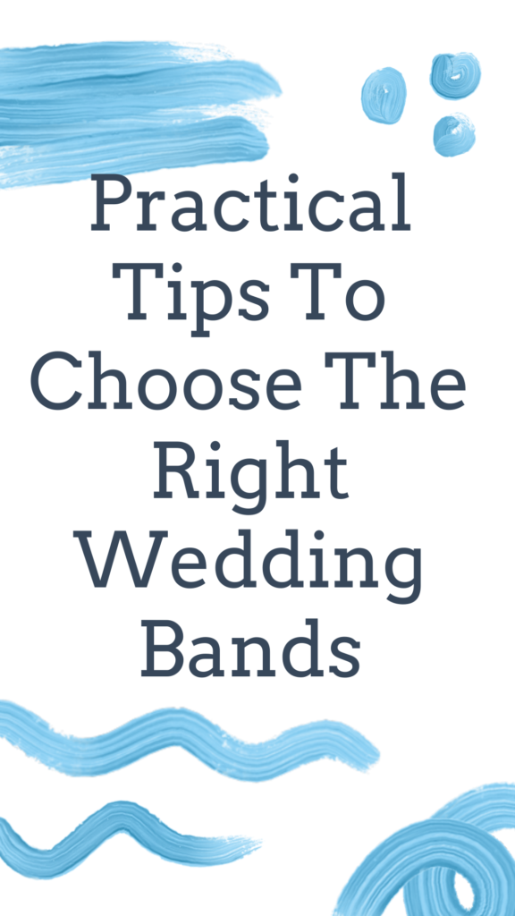 Practical Tips To Choose The Right Wedding Bands Practical Tips To Choose The Right Wedding Bands