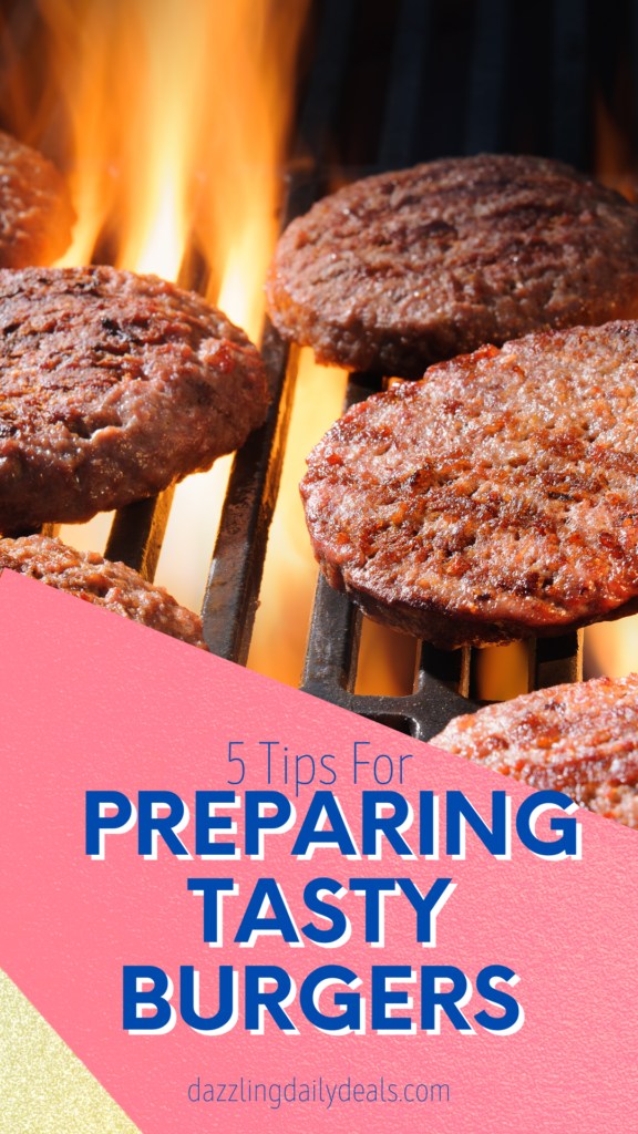 5 Tips for Preparing Tasty Burgers 5 Tips for Preparing Tasty Burgers
