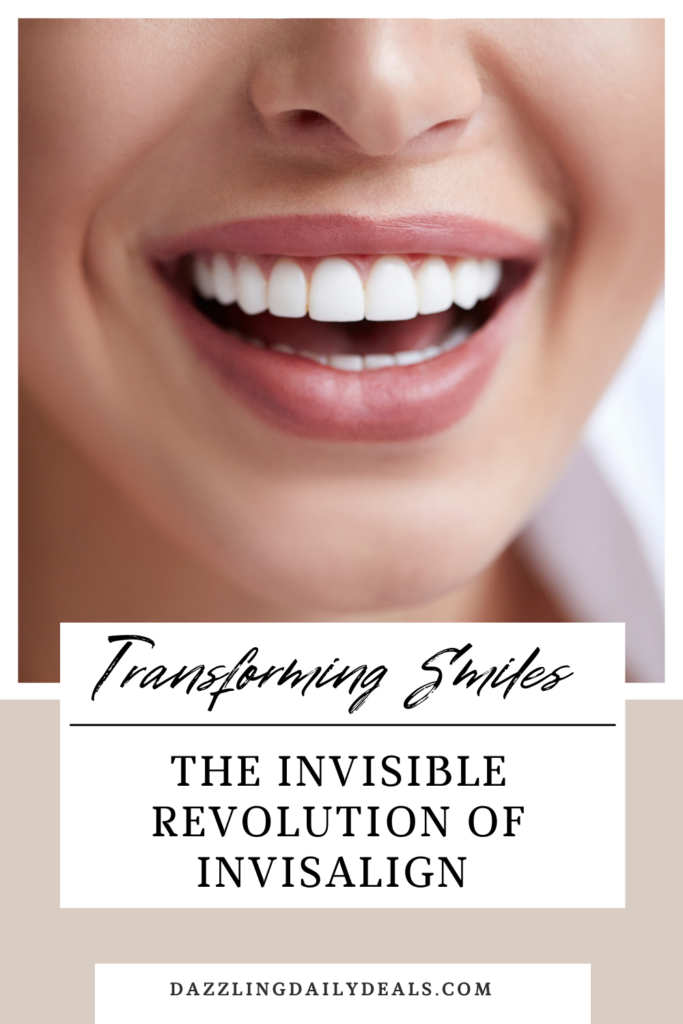 Transforming Smiles: The Invisible Revolution of Invisalign